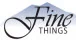 Fine Things